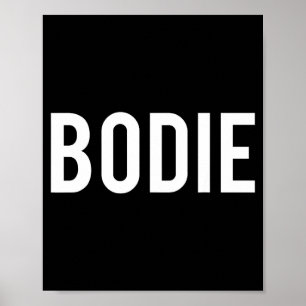 Bodie - Cool New Funny Name Fan Gift Tee  Poster