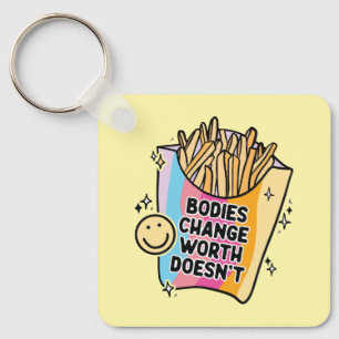 Bodies Change Worth Doesn’t Positive Self Love Keychain