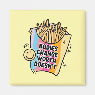 Bodies Change Worth Doesn’t Positive Self Love Magnet