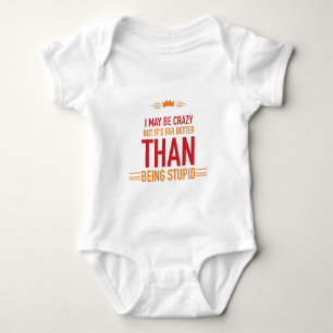 Body bébé avec la lettre "Je peux être fou"
