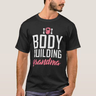 Body Building Grandma Gym Workout Bodybuilding Gra T-Shirt