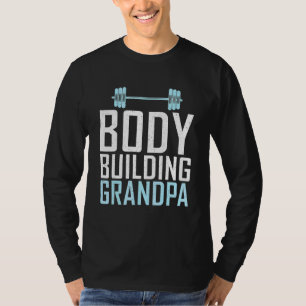 Body Building Grandpa Gym Workout Bodybuilding Gra T-Shirt