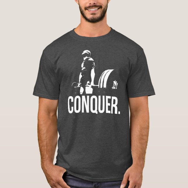 "Body building" Motivation - CONQUER T-Shirt (Front)