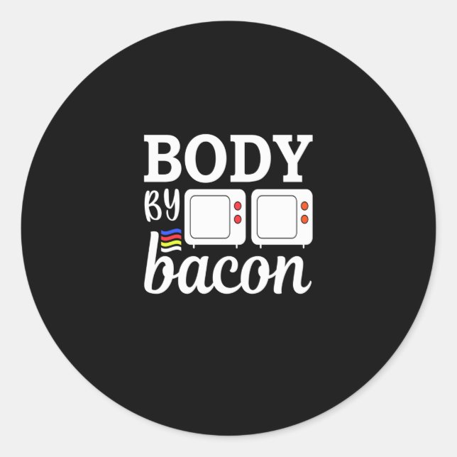 Body by bacon Essential Funny Bacon Lover Classic Round Sticker (Front)