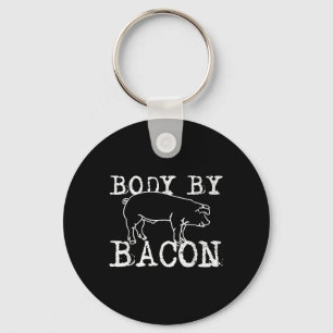 Body By Bacon - Funny Chef Fat Bacon Lover Gift Keychain
