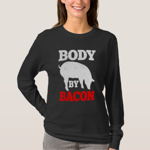 Body By Bacon Keto Diet Ketosis Ketogenic Therapy T-Shirt