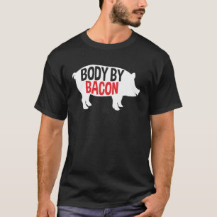 Body By Bacon Low Carb High Fat Ketogenic Diet Fat T-Shirt
