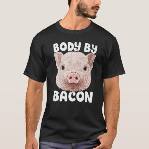 Body By Bacon Pig Low Carb High Fat Ketogenic Diet T-Shirt