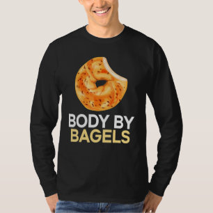 Body By Bagels Foodie Bread Bakery Food Jewish 1 T-Shirt