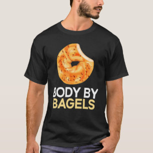 Body By Bagels Foodie Bread Bakery Food  Jewish  1 T-Shirt