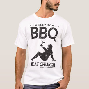 Body By Bbq Meat Church Bbq - Bbq Enthusiasm _1 T-Shirt