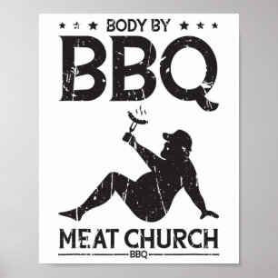Body By Bbq Meat Church Bbq - Bbq Enthusiasm  Poster
