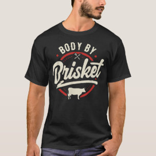 Body By Brisket Backyard Cookout BBQ Grill T-Shirt