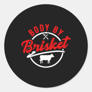 Body By Brisket Bbq 1 Classic Round Sticker