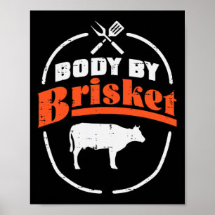 Body By Brisket Funny Bbq Byrbecue Meat Grill Men Poster