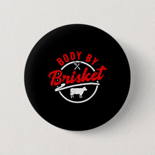 Body By Brisket - Funny Bbq Smoker & Grilling 2 Inch Round Button