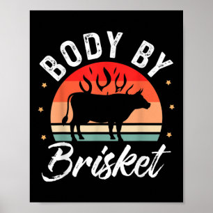 Body By Brisket Funny Bbq Smoker Barbecue Gift  Poster