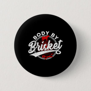 Body By Brisket Funny Byrbecue Lover Smoker Bbq An 2 Inch Round Button