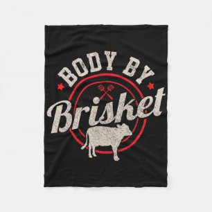 Body By Brisket Funny Steak Lover Grilling Bbq Che Fleece Blanket