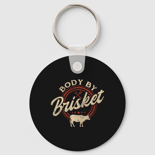 Body By Brisket - Pitmaster Bbq Lover Smoker Grill Keychain (Front)