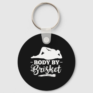 Body By Brisket Smoker Brisket Burgers Brisket Coo Keychain