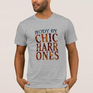 Body by Chicharrons Fried Pork Rinds Bacon Funny T-Shirt