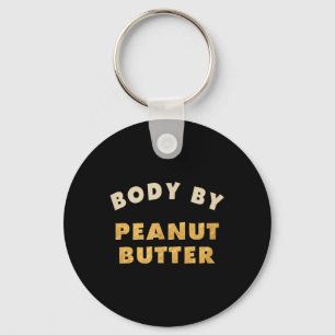 Body By Peanut Butter Lover Funny Workout Humour M Keychain