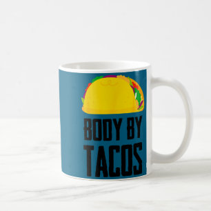 Body by tacos funny mexican party coffee mug