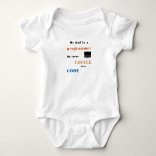 Body Dad is a progammer, le turns coffee into code