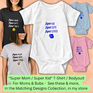 Body Edit ALL Text, Super Kid Cute Loved (Matching Mom)