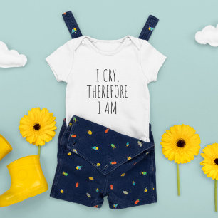 Body Je Pleure, Donc Je Suis, Drôle Citation Bébé
