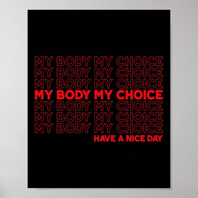 Body My Choice Pro Choice Protect Roe 73 Abortion  Poster (Front)