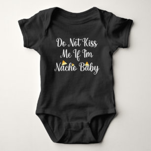Body Ne m'embrasse pas si je suis Nacho bébé