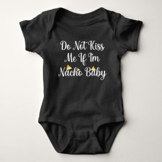 Body Ne m'embrasse pas si je suis Nacho bébé