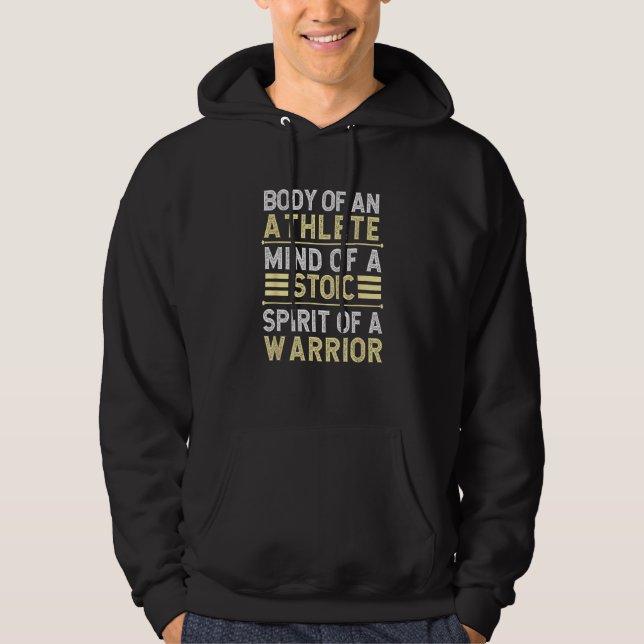 Body of an athlete Mind of a Stoic Self Improvemen Hoodie (Front)