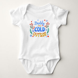 Body Papa Il Fait Froid Dehors Noël Hiver Holly