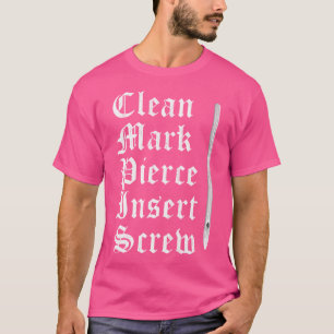 Body Piercer Clean Mark Pierce Insert Screw Body P T-Shirt