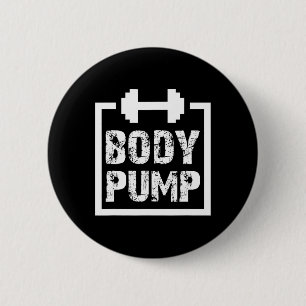 Body Pump Fitness Motivation T Shirt -bodybuilding 2 Inch Round Button