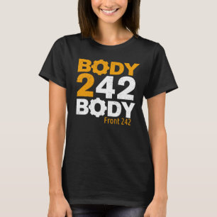Body to Body Front 242 T-Shirt