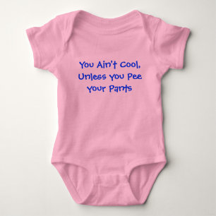 Body Tu n'es pas cool à moins de pisser ton pantalon