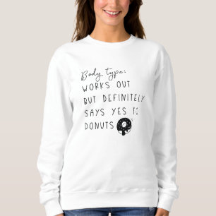 Body Type Doughnuts Sweatshirt