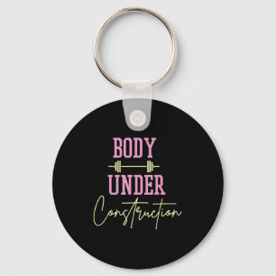 Body Under Construction Funny Motivational Workout Keychain