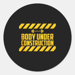 Body Under Construction, Funny Workout, Gym, Bodyb Classic Round Sticker