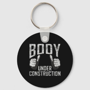 Body Under Construction Gym Workout Bodybuilding Keychain