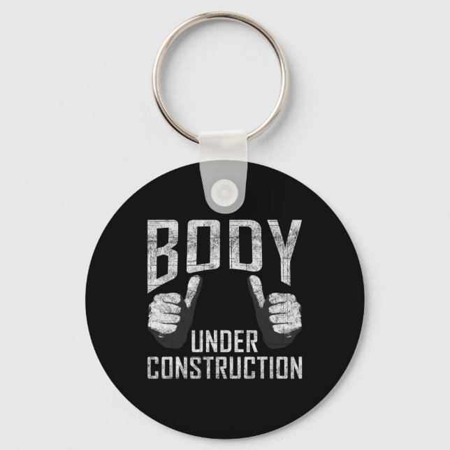 Body Under Construction Gym Workout Bodybuilding  Keychain (Front)