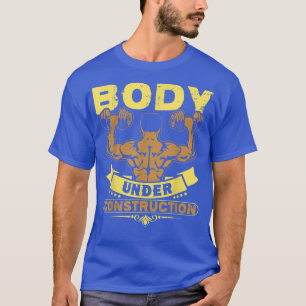 Body Under Construction Shirt Funny Gym Workout T-