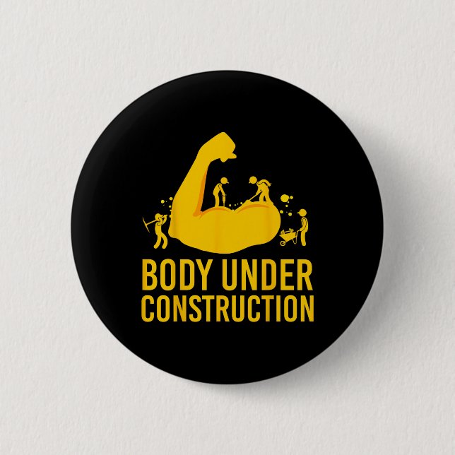 Bodybuilder Body Under Construction Funny Gym Body 2 Inch Round Button (Front)