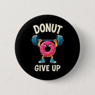 Bodybuilder Doughnut Give Up Humour Gym Workout Jo 2 Inch Round Button