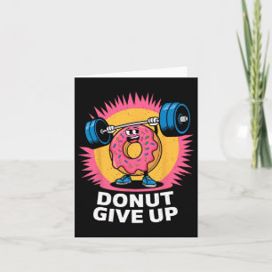 Bodybuilder Doughnut Give Up Humour Gym Workout Jo Card