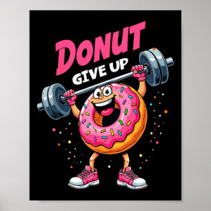 Bodybuilder Doughnut Give Up Humour Gym Workout Jo Poster